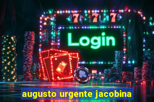 augusto urgente jacobina